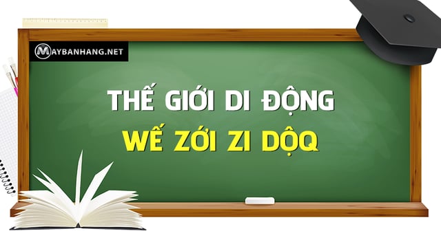 TIẾQ VIỆT THẾ GIỚI DI ĐỘNG